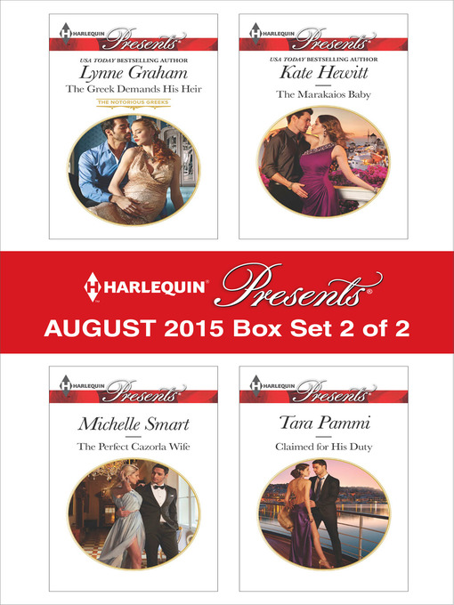 Title details for Harlequin Presents August 2015 - Box Set 2 of 2: The Greek Demands His Heir\The Perfect Cazorla Wife\The Marakaios Baby\Claimed for His Duty by Lynne Graham - Available